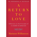 A Return to Love: Reflections on the Principles of "a Course in Miracles" - Paperback