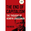 End of Capitalism: The Thought of Henryk Grossman - Paperback