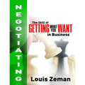 Negotiating: The Skill of Getting What You WANT in Business - Paperback