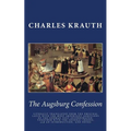 The Augsburg Confession: LITERALLY TRANSLATED FROM THE ORIGINAL LATIN WITH THE MOST IMPORTANT ADDITIONS OF THE GERMAN TEXT INCORPORATED: TOGETH - Paperback
