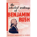 The Selected Writings of Benjamin Rush - Paperback