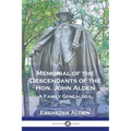 Memorial of the Descendants of the Hon. John Alden: A Family Genealogy - Paperback