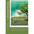 Retirement Planning: 6 Simple Actions You Can Take Right Now That Will Help You Retire With Enough Money - Paperback