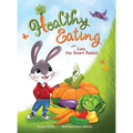 Healthy Eating with Liam, the Smart Rabbit - Hardcover