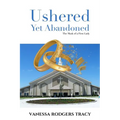 Ushered Yet Abandoned: The Mask of a First Lady - Paperback