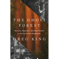 The Ghost Forest: Racists, Radicals, and Real Estate in the California Redwoods - Hardcover