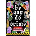 Be Gay, Do Crime - Paperback