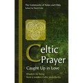 Celtic Prayer: Wisdom for living from a modern Celtic community - Paperback