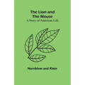 The Lion and the Mouse: A Story of American Life - Paperback