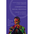 Confronting Racial Injustice: Theory and PRAXIS for the Church - Paperback