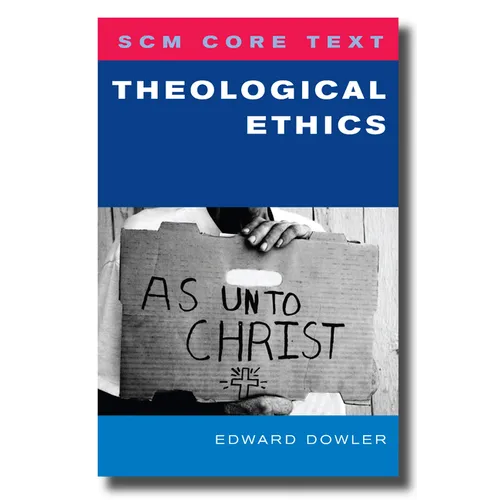 SCM Core Text: Theological Ethics - Paperback
