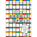Win the Game of Googleopoly: Unlocking the Secret Strategy of Search Engines - Hardcover