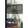 The Swedes On the Delaware, 1638-1664 - Hardcover