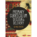 Primary Curriculum Design and Delivery - Paperback