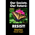 Our Society. Our Future: Resist!: Selected Stories - Paperback
