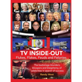 TV Inside-Out - Flukes, Flakes, Feuds and Felonies - The backstage blunders, bloopers and blasphemy of celebrities in search of success (hardback) - Hardcover