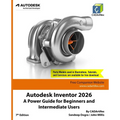 Autodesk Inventor 2026: A Power Guide for Beginners and Intermediate Users - Paperback