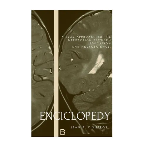 Encyclopedia of Education and Neuroscience: A real approach to the interaction between education and neuroscience - Paperback