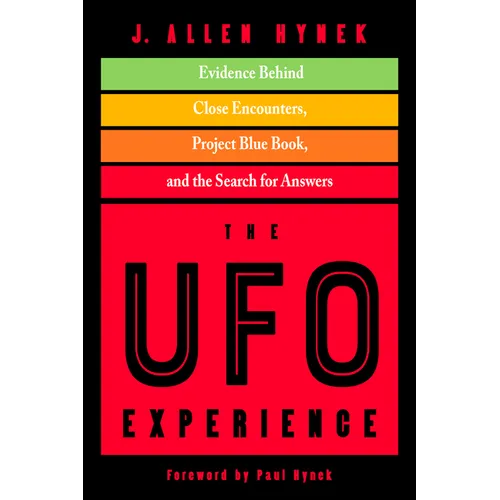 The UFO Experience: Evidence Behind Close Encounters, Project Blue Book, and the Search for Answers - Paperback