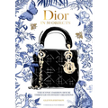 Dior in 50 Objects: The Iconic Fashion House Through Its Finest Creations - Hardcover