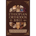 Ethiopian Orthodox Bible: Unveiling the Detailed History of the Oldest Surviving Bible with 88 Books including Apocrypha - Paperback