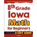 8th Grade Iowa Math for Beginners: Standardized Testing and Home Schooling Study Guide - Paperback