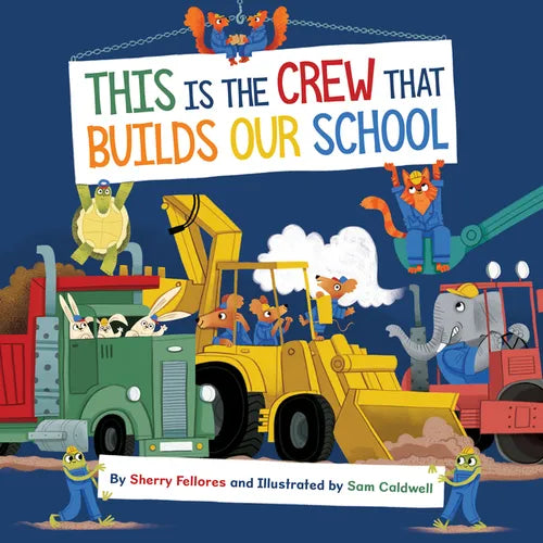 This Is the Crew That Builds Our School - Hardcover