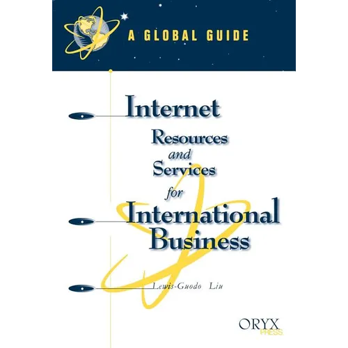 Internet Resources and Services for International Business: A Global Guide - Paperback