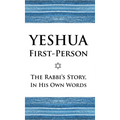 Yeshua First-Person: The Rabbi's Story, In His Own Words - Hardcover