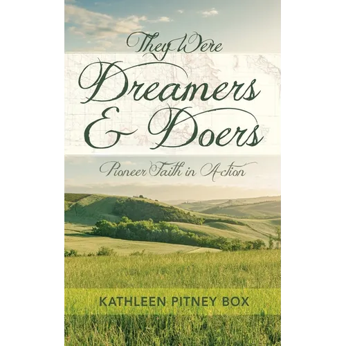 They Were Dreamers and Doers: Pioneer Faith in Action - Paperback