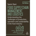 Food Supply Chain Management and Logistics: Understanding the Challenges of Production, Operation and Sustainability in the Food Industry - Paperback