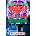 Understanding Transcranial Magnetic Stimulation: Mastering The Art Of Science For Emerging Trends For Optimal Brain Health, Potential Benefits, Therap - Paperback