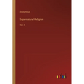 Supernatural Religion: Vol. II - Paperback