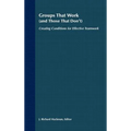 Groups That Work (and Those That Don't): Creating Conditions for Effective Teamwork - Hardcover