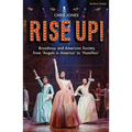 Rise Up!: Broadway and American Society from 'Angels in America' to 'Hamilton' - Paperback