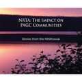 Nrta: The Impact on PAGC Communities Stories from the Nihithawak: The Impact on PAGC Communities Stories from the Nihithawak: The Impact on PAGC Commu - Hardcover