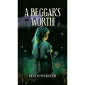 A Beggar's Worth - Hardcover