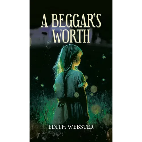 A Beggar's Worth - Hardcover