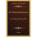 The Chinese Renaissance: The Haskell Lectures 1933 - Paperback