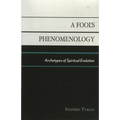 A Fool's Phenomenology: Archetypes of Spiritual Evolution - Paperback