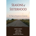 Seasons of Sisterhood: The Magic of Our Journey to Cameroon - Paperback