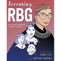 Becoming RBG: Ruth Bader Ginsburg's Journey to Justice - Paperback