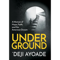 Underground: A Memoir of Hope, Faith, and the American Dream - Hardcover