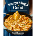 Everything's Good: Cozy Classics You'll Cook Always and Forever: A Cookbook - Hardcover