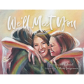 We'll Meet You - Paperback