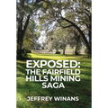Exposed: The Fairfield Hills Mining Saga - Hardcover