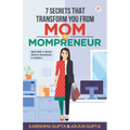 7 Secrets That Transforms You From MOM To MOMPRENEUR - Paperback