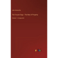 The Forsyte Saga - The Man of Property: Volume I - in large print - Hardcover
