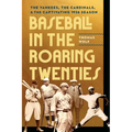 Baseball in the Roaring Twenties: The Yankees, the Cardinals, and the Captivating 1926 Season - Hardcover