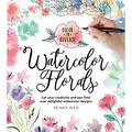Color in Reverse: Watercolor Florals: Let Your Creativity and Pen Flow Over Delightful Watercolor Designs - Paperback